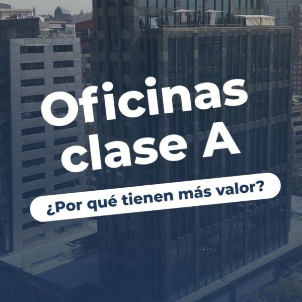 ¿Por qué la oficina Clase A tiene mejor valor?